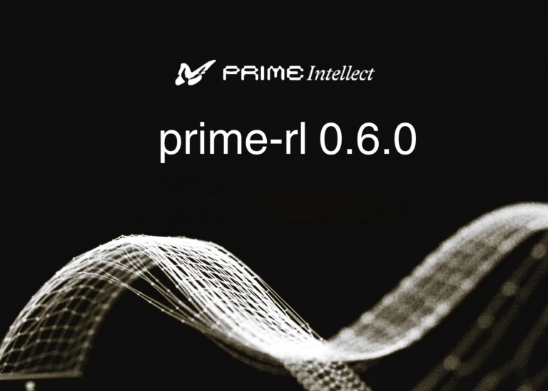 Prime Intellect Lança prime-rl 0.6.0 para Treinar Modelos MoE de Trilhões de Parâmetros | IA em Foco
